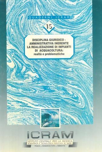 Disciplina giuridico. amministrativa inerente la realizzazione di impianti di acquacoltura : realtà e problematiche - Leonardo Alesii - copertina