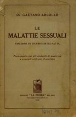 Le malattie sessuali. (Nozioni di dermosifilopatia