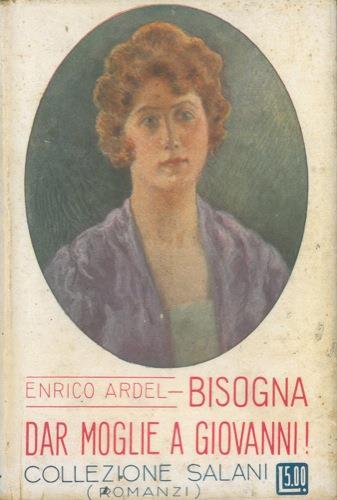 Bisogna dar moglie a Giovanni ! - Henry Ardel - copertina