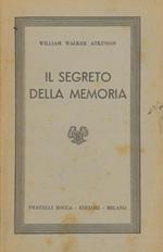 Il segreto della memoria. La scienza di osservare e di ricordare. Seconda edizione