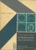 Caratteri, eredità e ambiente. Introduzione alla genetica