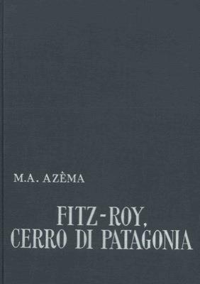 Filtz-Roy, Cerro di Patagonia - Marc Antonin Azéma - copertina