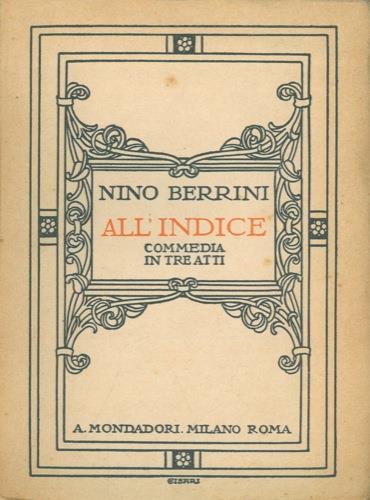 All'indice. Commedia in tre atti - Nino Berrini - copertina