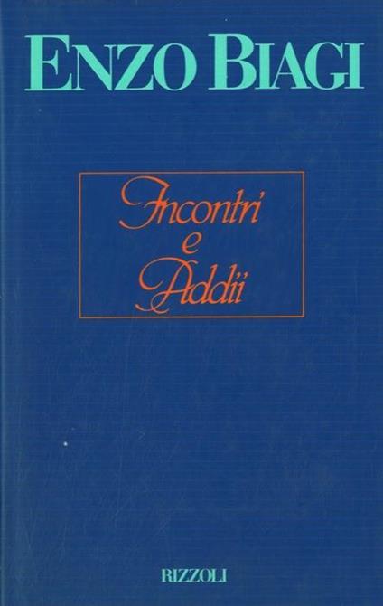 Incontri e addii - Enzo Biagi - copertina