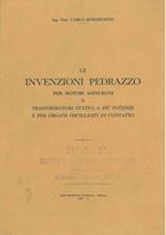 Le invenzioni Pedrazzo per motori asincroni e trasformatori statici a piu potenze e per organi oscillanti di contatto