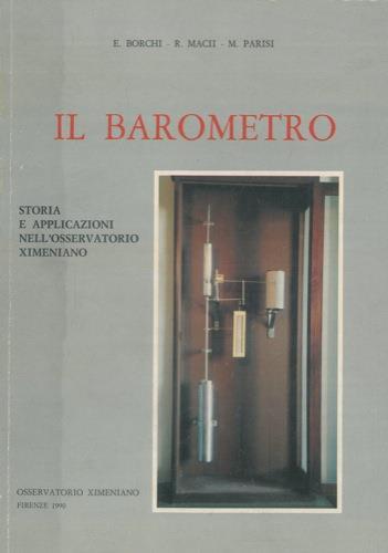 Il barometro. Storia e applicazioni nell'Osservatorio Ximeniano - E. Borchi - copertina