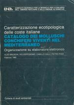 Caratterizzazione ecotipologica delle coste italiane. Catalogo dei molluschi conchiferi viventi nel Mediterraneo. Organizzazione su elaboratore elettronico