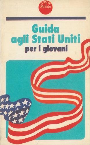 Guida agli Stati Uniti per i giovani - Ivo Caizzi - copertina