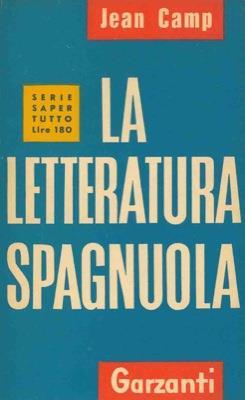 La letteratura spagnuola dalle origini ai nostri giorni - Jean Camp - copertina