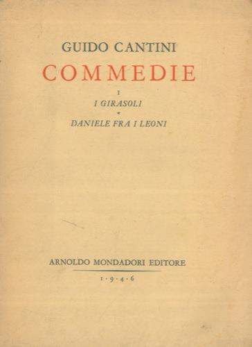 Commedie. I. I girasoli. Tre atti. Daniele fra i leoni. Tre atti - Guido Cantini - copertina