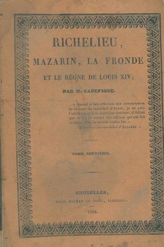 Richelieu, Mazarin, la fronde et le regne de Louis XIV - Baptiste-Honoré Capefigue - copertina