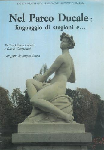 Nel Parco Ducale: linguaggio di stagioni e - Gianni Capelli - copertina