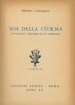 Noi della ciurma. Avventure e ricordi di un marinaio