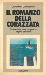 Il romanzo della corazzata. Storia della nave da guerra regina dei mari