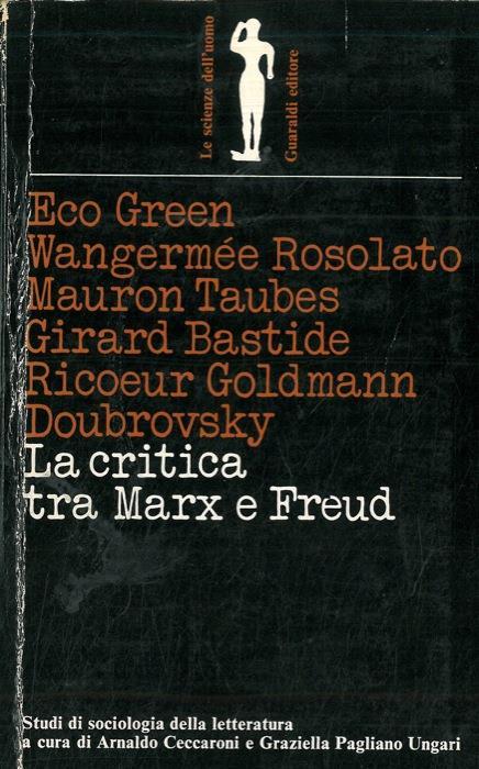 La critica tra Marx e Freud. Studi di sociologia della letteratura - Arnaldo Ceccaroni - copertina