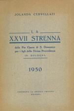 La XXVII strenna della Pia Opera di S. Domenico per i figli della Divina Provvidenza. 1950