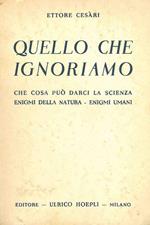 Quello che ignoriamo. Che cosa può darci la scienza