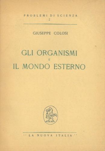 Gli organismi e il mondo esterno - Giuseppe Colosi - copertina