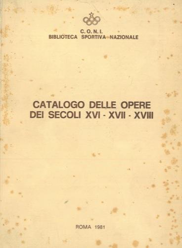 Catalogo delle opere dei secoli XVI - XVII - XVIII - Cristiano Coni - copertina