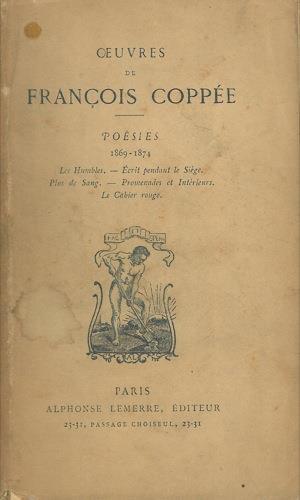 Oeuvres. Poésies. 1869 -1874 - François Coppée - copertina