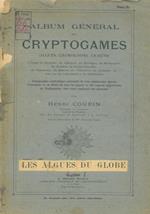 Album général des Cryptogames (Algues, Champignons, Lichens). Les algues du globe. Tome I