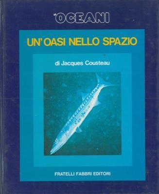 Gli oceani. Un'oasi nello spazio - Jacques Y. Cousteau - copertina