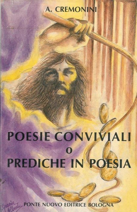 Poesie conviviali o prediche in poesia - Antonio Cremonini - copertina