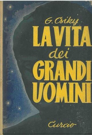 La vita dei grandi uomini - Guglielmo Csiky - copertina