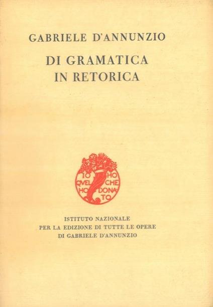 Di gramatica in retorica - Gabriele D'Annunzio - copertina