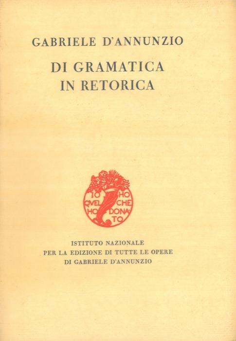 Di gramatica in retorica - Gabriele D'Annunzio - copertina