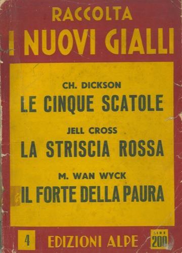 Le cinque scatole. UNITO A: CROSS Jell. La striscia rossa. UNITO A: WAN WYCK M Il forte della paura - Dickson - copertina