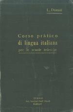 Corso pratico di lingua italiana per le scuole tedesche. Grammatica. Esercizi. Letture