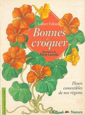 Bonnes a croquer. Fleurs comestibles de nos regions - Gilbert Fabiani - copertina