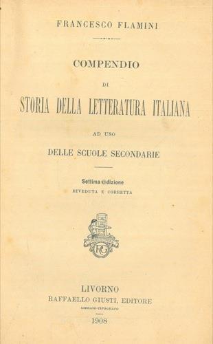 Compendio di storia della letteratura italiana ad uso delle scuole secondarie - Francesco Flamini - copertina