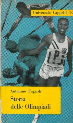 Storia delle Olimpiadi dalle origini al 1960 - Antonino Fugardi - copertina