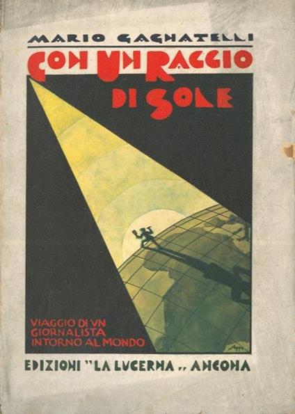 Con un raggio di sole. Viaggio di un giornalista intorno al mondo - Mario Gagnatelli - copertina