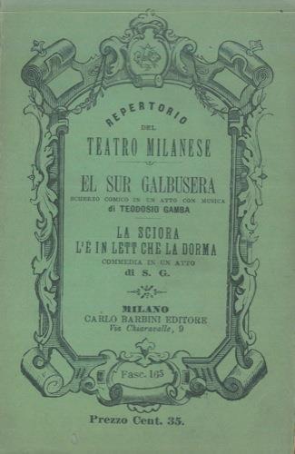 El sur Galbusera. La sciora l'é in lett che la dorma - Teodsio Gamba - copertina