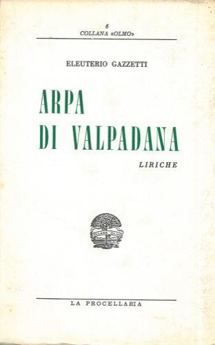 Arpa di Valpadana. Liriche - Eleuterio Gazzetti - copertina