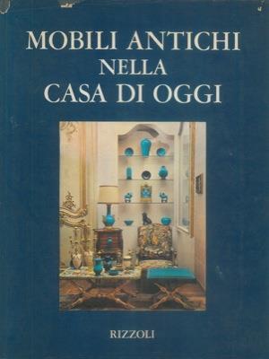 Mobili antichi nella casa di oggi - Adriana Grippiolo - copertina