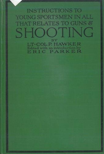 Instructions to young sportsmen in all that relates to guns and shooting - P. Hawker - copertina