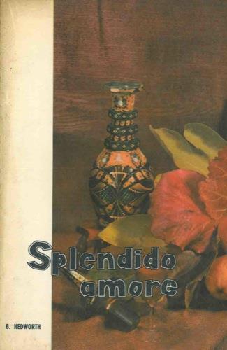 Splendido amore - Barbara Hedworth - copertina