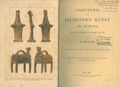 Urgeschichte der Bildenden Kunst in Europa von den Anfangen bis um 500 vor Chr - M. Hoernes - copertina