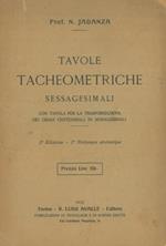 Tavole tacheometriche sessagesimali. Con tavola per la trasformazione dei gradi centesimali in sessagesimali