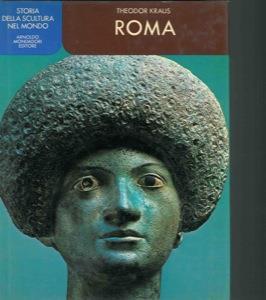 Storia della scultura nel mondo. Roma - Theodor Kraus - copertina