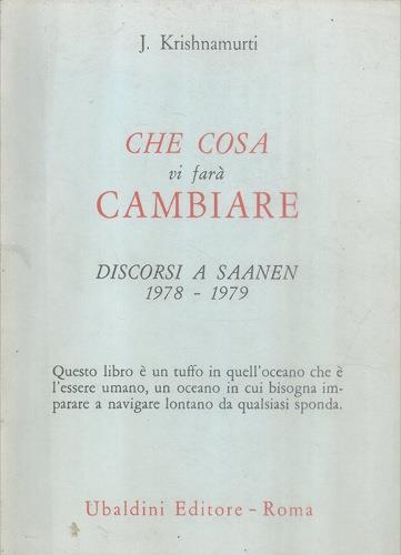 Che cosa vi farà cambiare. Discorsi a Saanen 1978 - 1979 - Jiddu Krishnamurti - copertina