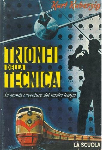 Trionfi della tecnica - Kurt Kuberzig - copertina