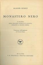 Monastero nero. Il dramma degli stranieri internati in Francia durante la grande guerra