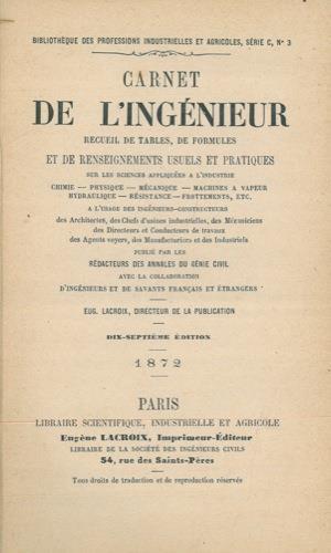 Carnet de l'ingenieur. Recueil de tables, de formules et de renseignements usuels et pratiques sur les sciences appliquees a l'industrie ecc - E. Lacroix - copertina