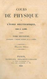 Cour de physique de l'école polytechnique. Tome deuxieme. Acoustique. Théorie phisique de la lumiére