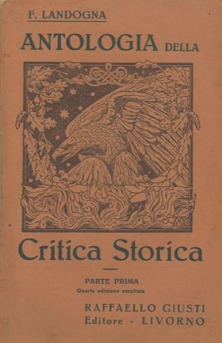 Antologia della critica storica. Dall'\agonia di Roma\" ai giorni nostri. Parte prima. Medio Evo" - Francesco Landogna - copertina